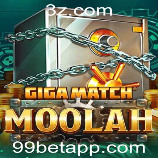 Descubra o Emocionante Mundo de GigaMatchMoolah e a Estratégia '99 bet'